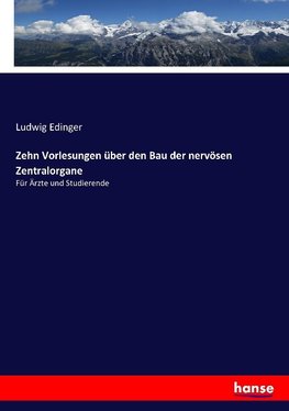 Zehn Vorlesungen über den Bau der nervösen Zentralorgane