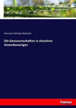 Die Genossenschaften in einzelnen Gewerbszweigen