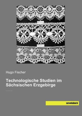 Technologische Studien im Sächsischen Erzgebirge