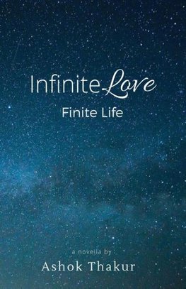 Infinite Love Finite Life