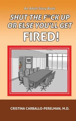 Shut the F*ck Up or Else You'll Get Fired