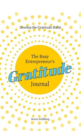 The Busy Entrepreneur's Gratitude Journal