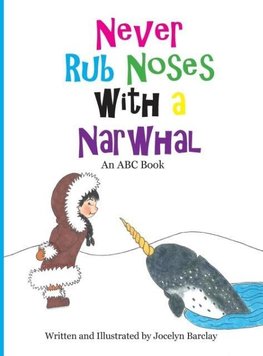 Never Rub Noses with a Narwhal