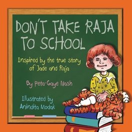 Don't Take Raja to School