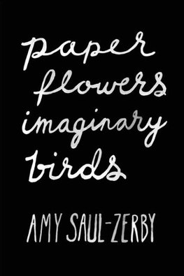 Paper Flowers, Imaginary Birds