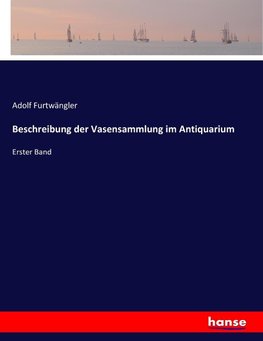 Beschreibung der Vasensammlung im Antiquarium