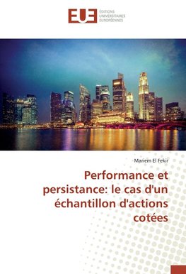 Performance et persistance: le cas d'un échantillon d'actions cotées