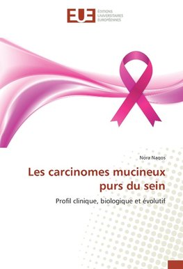 Les carcinomes mucineux purs du sein