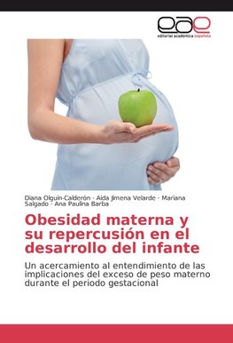 Obesidad materna y su repercusión en el desarrollo del infante