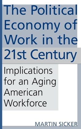 The Political Economy of Work in the 21st Century