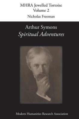 Arthur Symons, 'Spiritual Adventures'