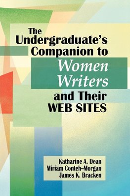 Undergraduate's Companion to Women Writers and Their Web Sites