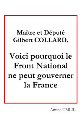 Maître et député Gilbert collard, voici pourquoi le front national ne peut gouverner la France