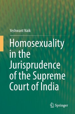 Homosexuality in the Jurisprudence of the Supreme Court of India