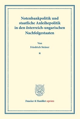 Notenbankpolitik und staatliche Anleihepolitik in den österreich-ungarischen Nachfolgestaaten.