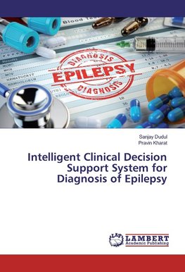 Intelligent Clinical Decision Support System for Diagnosis of Epilepsy