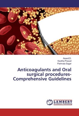Anticoagulants and Oral surgical procedures-Comprehensive Guidelines