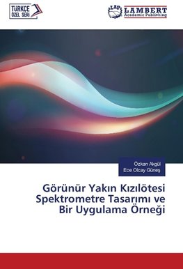 Görünür Yakin Kizilötesi Spektrometre Tasarimi ve Bir Uygulama Örnegi