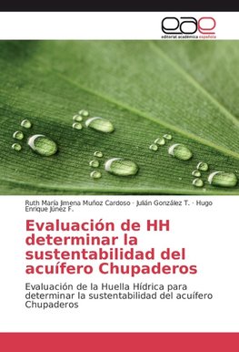 Evaluación de HH determinar la sustentabilidad del acuífero Chupaderos