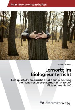 Lernorte im Biologieunterricht