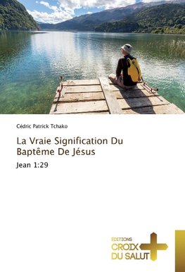 La Vraie Signification Du Baptême De Jésus