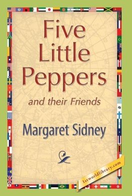 Five Little Peppers and their Friends