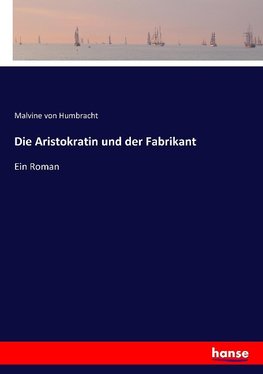 Die Aristokratin und der Fabrikant