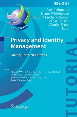 Privacy and Identity Management. Facing up to Next Steps