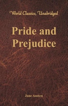 Pride and Prejudice (World Classics, Unabridged)