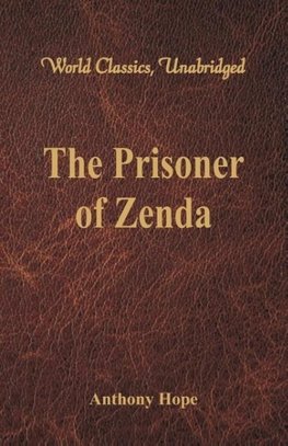 The Prisoner of Zenda (World Classics, Unabridged)