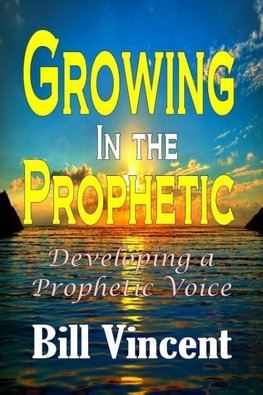 Growing In the Prophetic