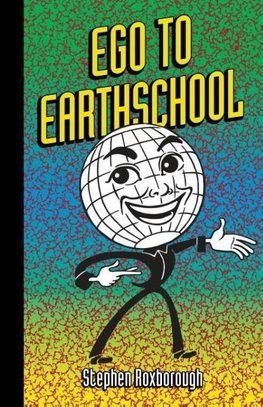 Ego To Earthschool