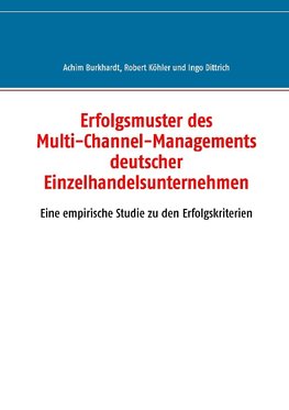 Erfolgsmuster des Multi-Channel-Managements deutscher Einzelhandelsunternehmen