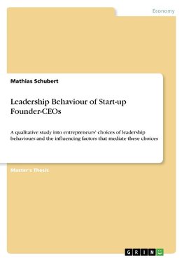 Leadership Behaviour of Start-up Founder-CEOs