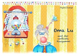 Oma Lu und der verflixte Kaugummi