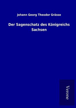 Der Sagenschatz des Königreichs Sachsen