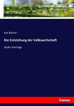 Die Entstehung der Volkswirtschaft