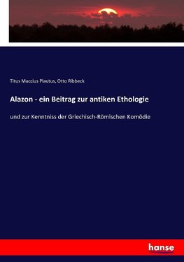 Alazon - ein Beitrag zur antiken Ethologie