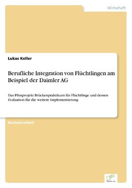 Berufliche Integration von Flüchtlingen am Beispiel der Daimler AG