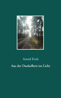 Aus der Dunkelheit ins Licht