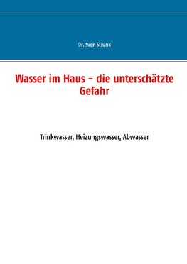 Wasser im Haus - die unterschätzte Gefahr