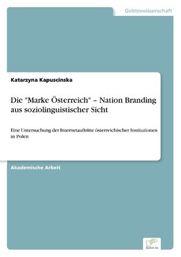 Die "Marke Österreich" - Nation Branding aus soziolinguistischer Sicht