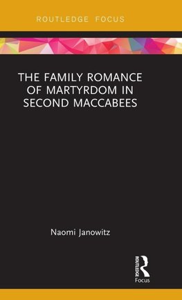 The Family Romance of Martyrdom in Second Maccabees