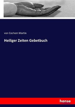 Heiliger Zeiten Gebetbuch