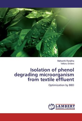 Isolation of phenol degrading microorganism from textile effluent