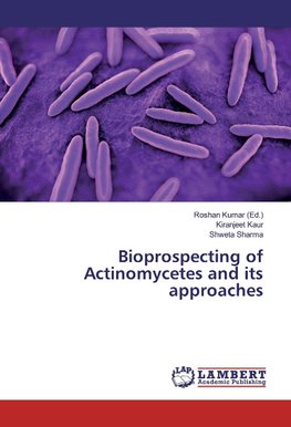 Bioprospecting of Actinomycetes and its approaches