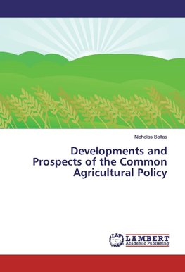 Developments and Prospects of the Common Agricultural Policy