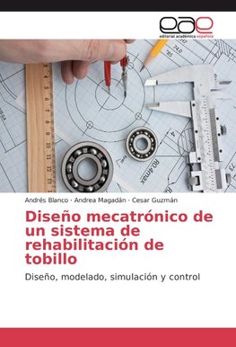 Diseño mecatrónico de un sistema de rehabilitación de tobillo