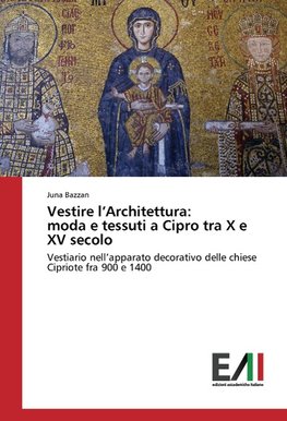 Vestire l'Architettura: moda e tessuti a Cipro tra X e XV secolo