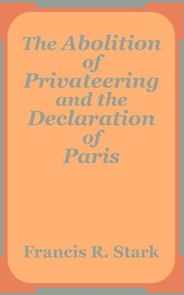 Abolition of Privateering and the Declaration of Paris, The